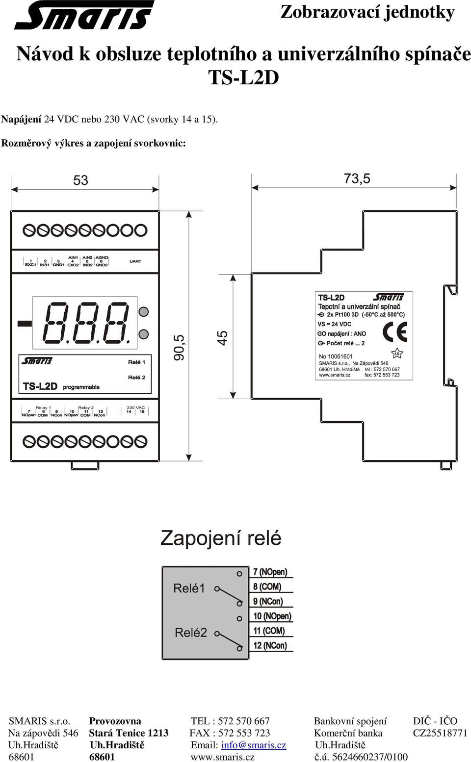 Napájení 24 VDC nebo 230 VAC