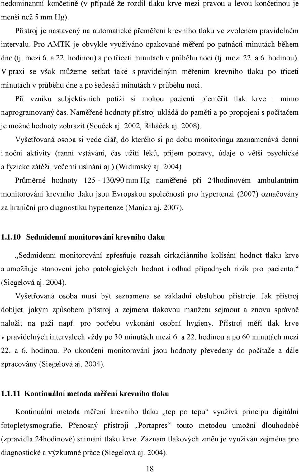 hodinou) a po třiceti minutách v průběhu noci (tj. mezi 22. a 6. hodinou).