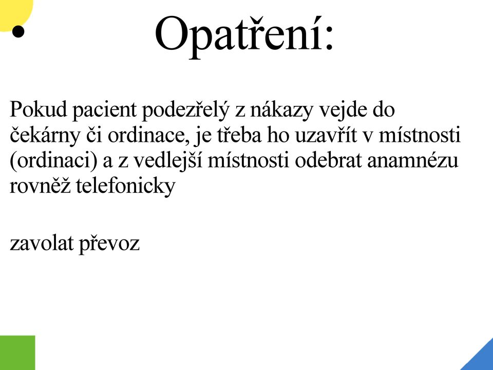 uzavřít v místnosti (ordinaci) a z vedlejší