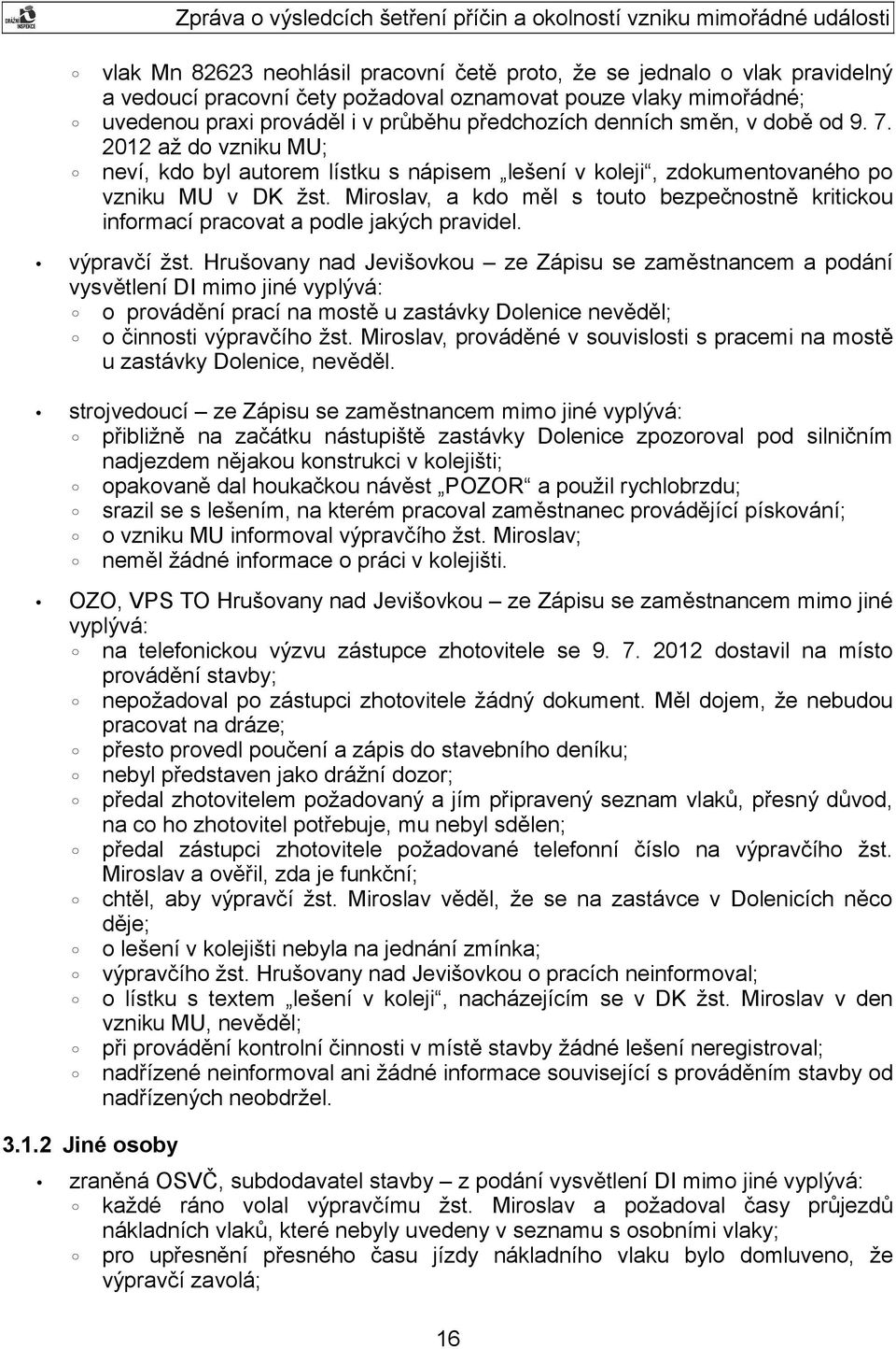 Miroslav, a kdo měl s touto bezpečnostně kritickou informací pracovat a podle jakých pravidel. výpravčí žst.