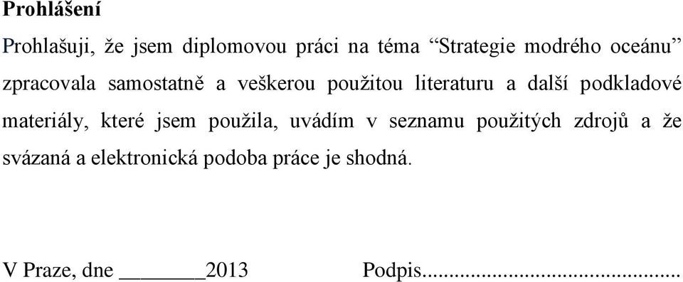 podkladové materiály, které jsem použila, uvádím v seznamu použitých