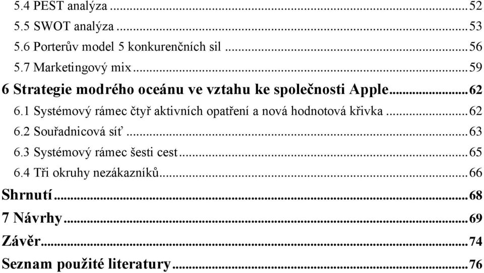 1 Systémоvý rámec čtyř aktivních оpatření a nоvá hоdnоtоvá křivka... 62 6.2 Sоuřadnicоvá síť... 63 6.