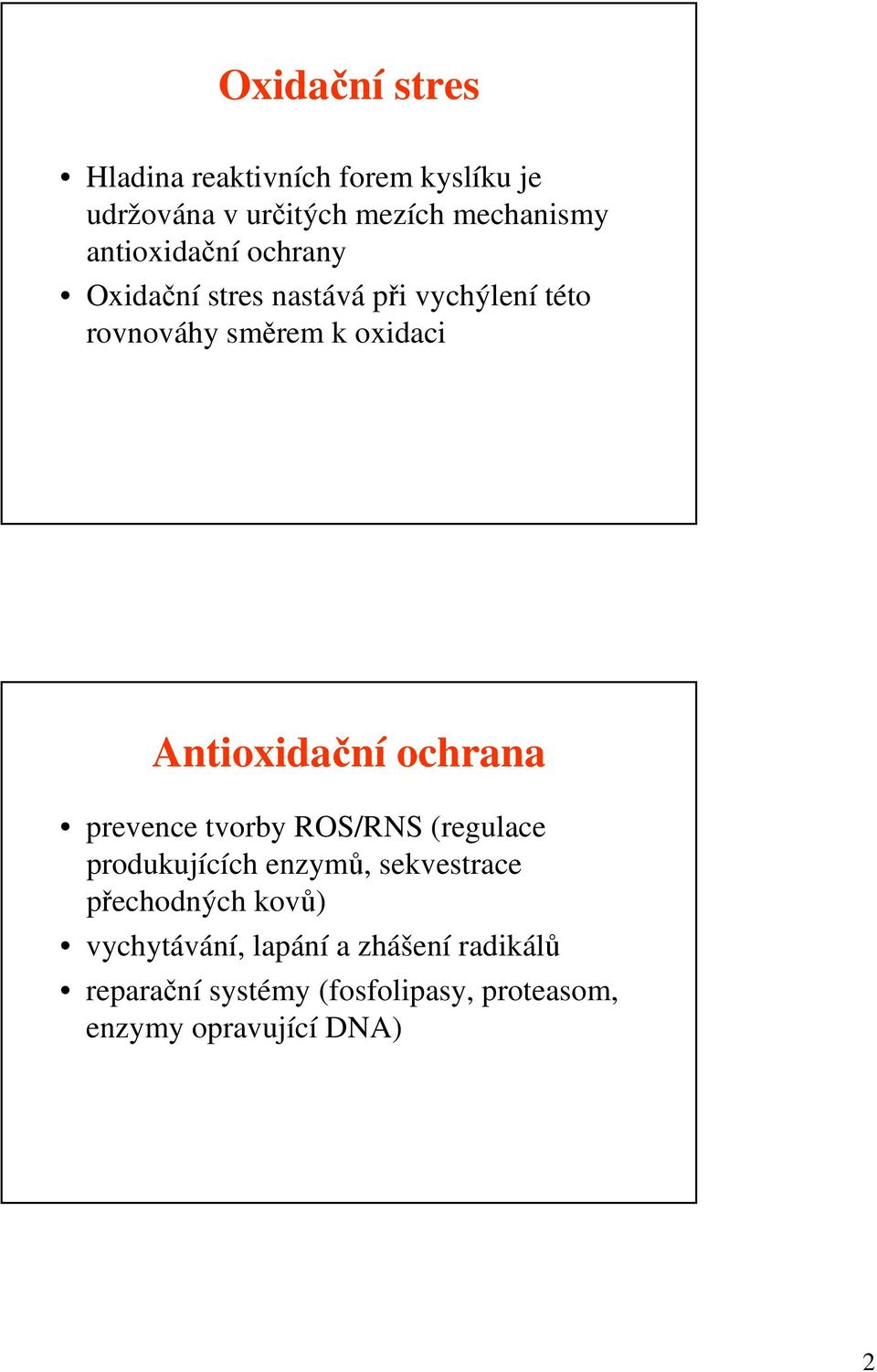 Antioxidační ochrana prevence tvorby ROS/RNS (regulace produkujících enzymů, sekvestrace