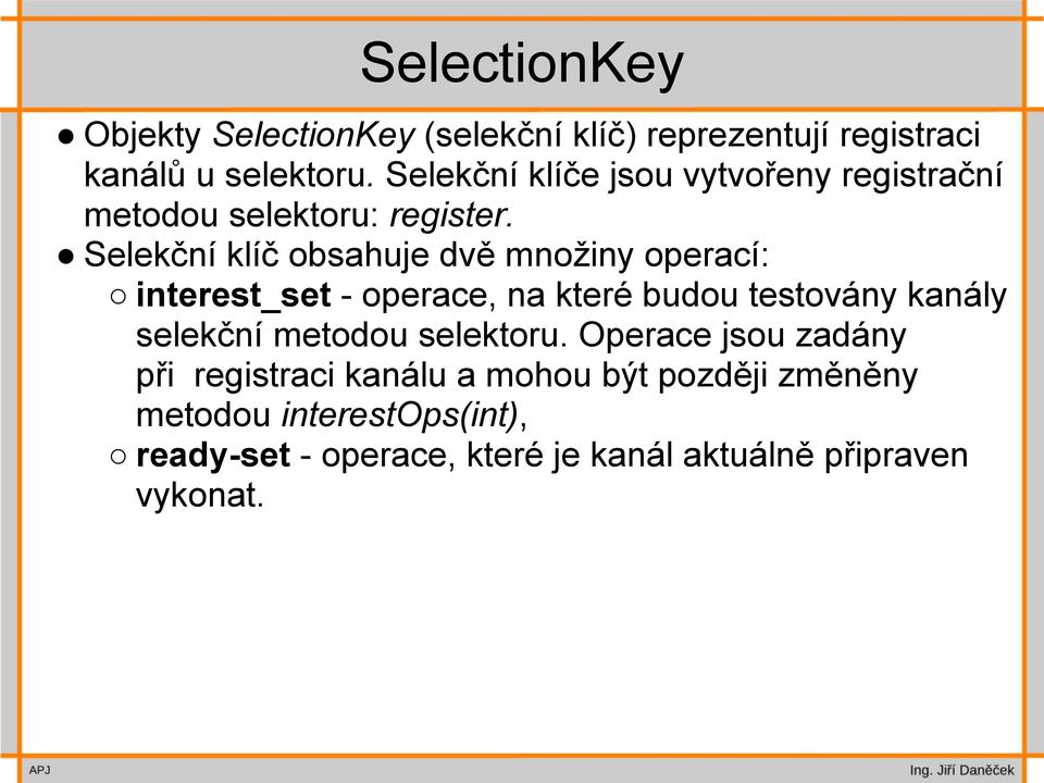 Selekční klíč obsahuje dvě množiny operací: interest_set - operace, na které budou testovány kanály selekční