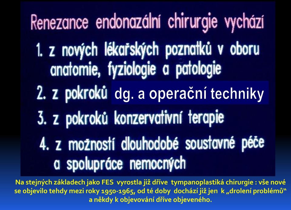 tehdy mezi roky 1950-1965, od té doby dochází již