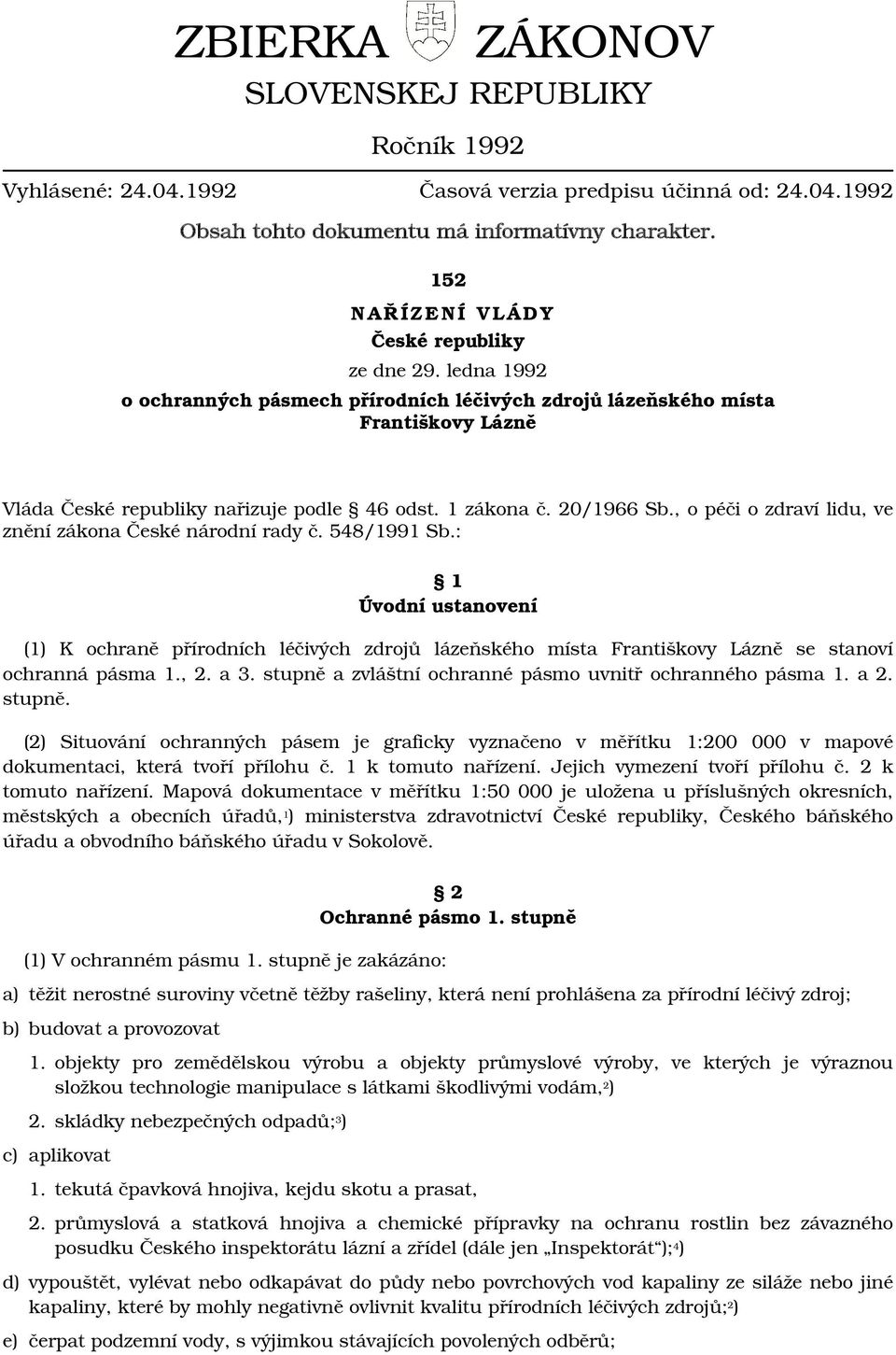 1 zákona č. 20/1966 Sb., o péči o zdraví lidu, ve znění zákona České národní rady č. 548/1991 Sb.