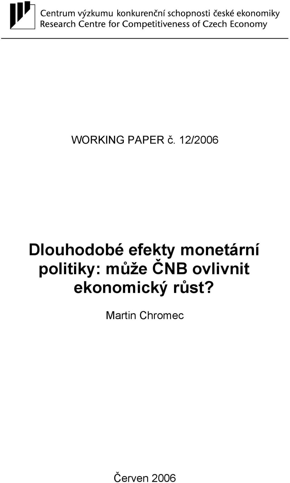 monetární politiky: může ČNB