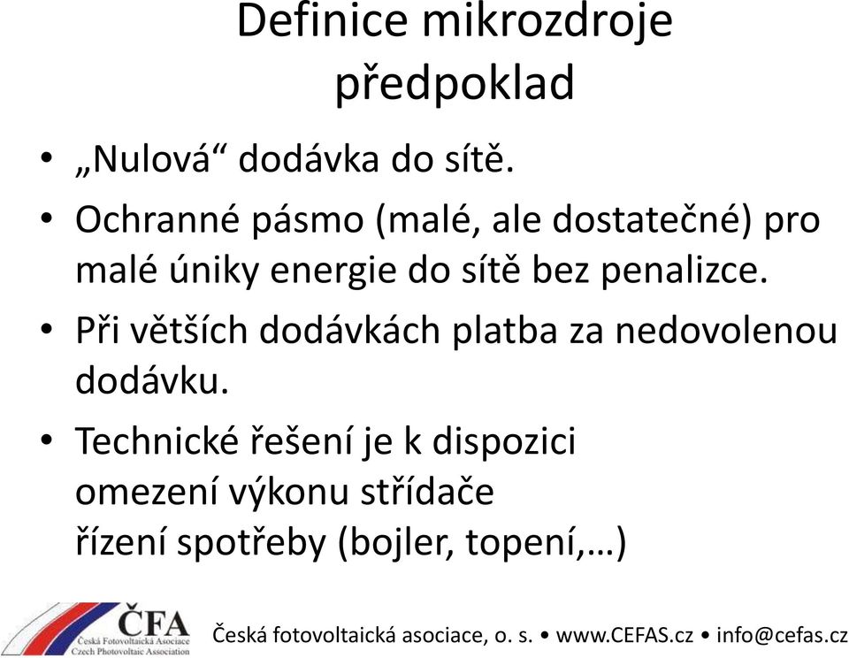 bez penalizce. Při větších dodávkách platba za nedovolenou dodávku.