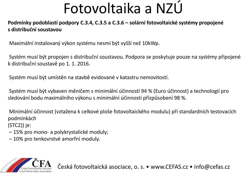 Systém musí být umístěn na stavbě evidované v katastru nemovitostí.