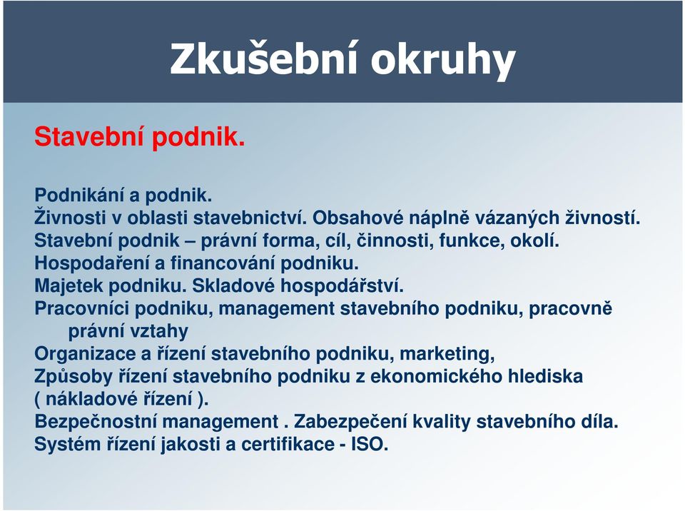 Pracovníci podniku, management stavebního podniku, pracovně právní vztahy Organizace a řízení stavebního podniku, marketing, Způsoby řízení