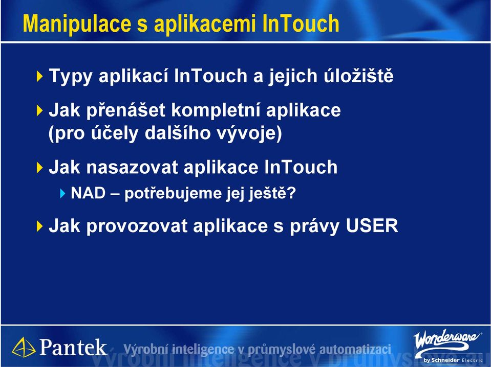 účely dalšího vývoje) Jak nasazovat aplikace InTouch NAD