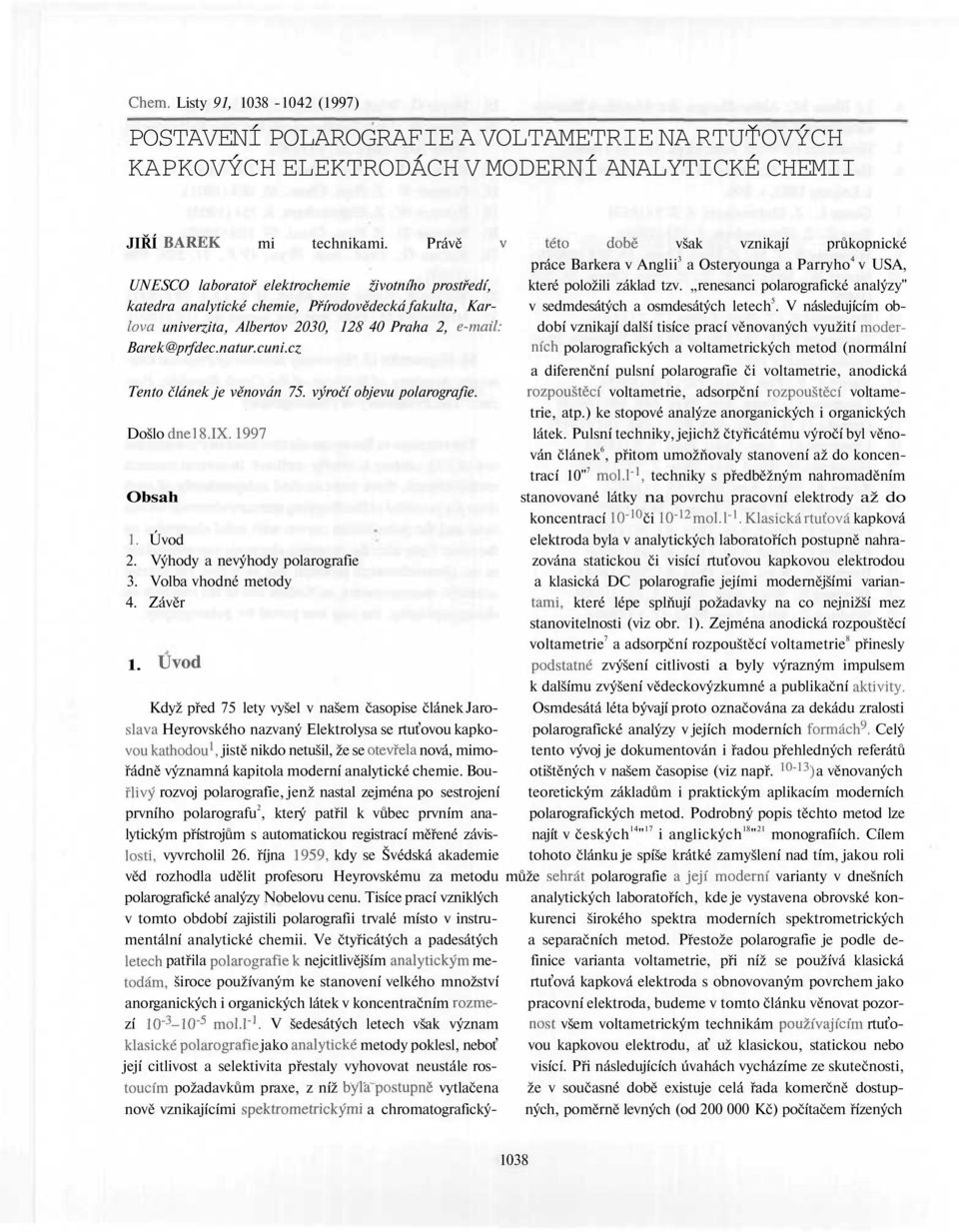 renesanci polarografické analýzy" katedra analytické chemie, Přírodovědecká fakulta, Kar- v sedmdesátých a osmdesátých letech 5.