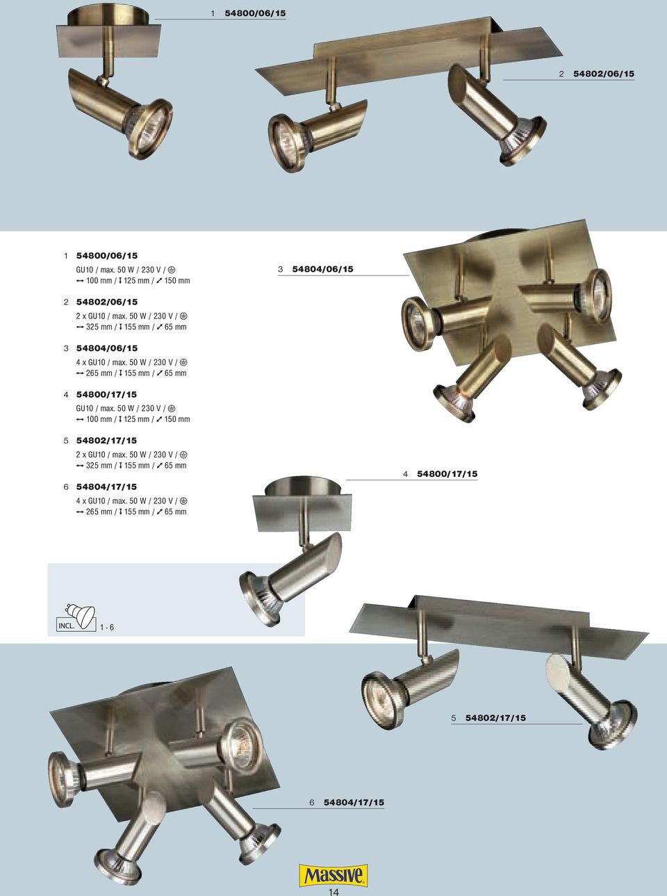 50 W / 230 V / 325 mm / 155 mm / 65 mm 3 54804/06/15 4 x GU10 / max.