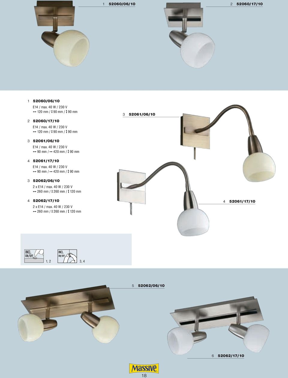 40 W / 230 V 90 mm / 420 mm / 90 mm 4 52061/17/10 E14 / max.