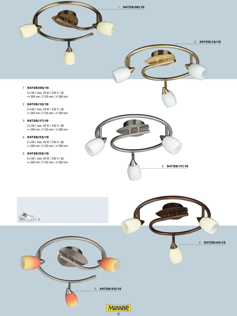 40 W / 230 V / 300 mm / 135 mm / 300 mm 3 54729/17/15 3 x G9 / max.