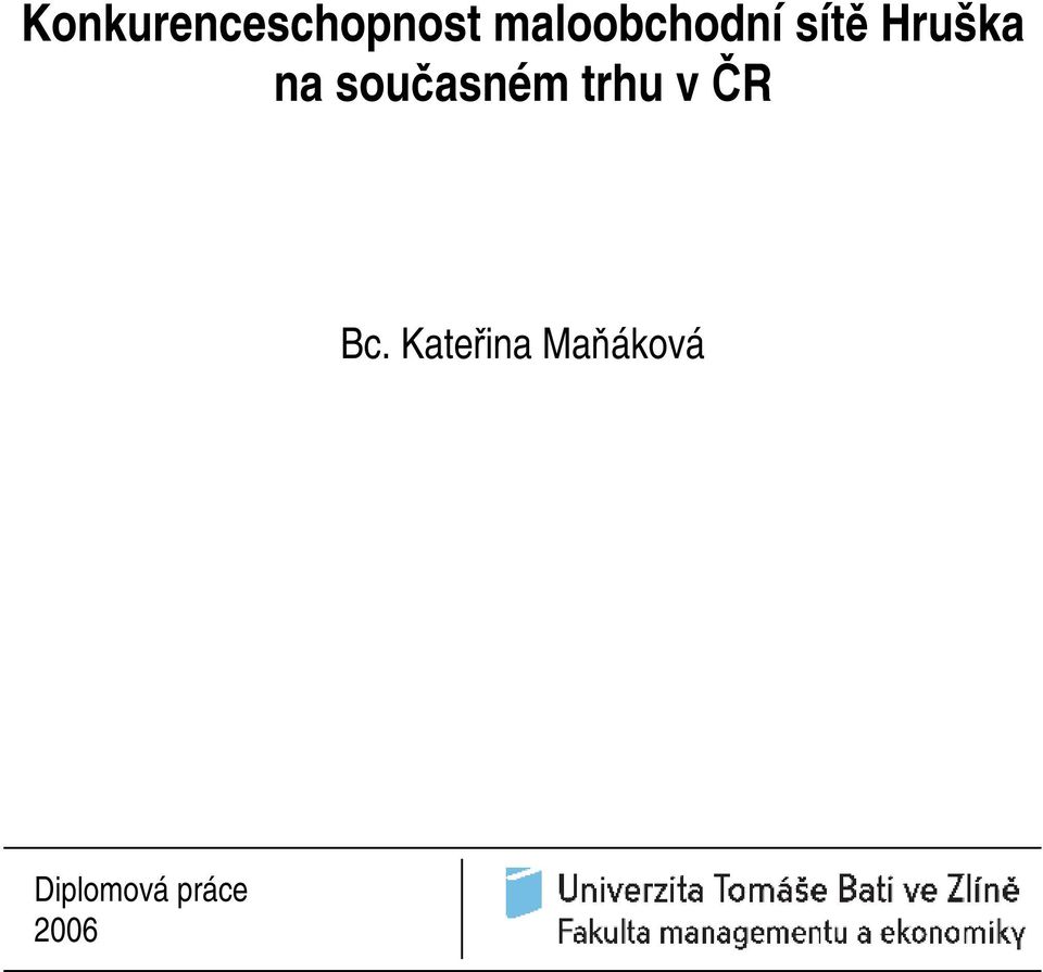 současném trhu v ČR Bc.