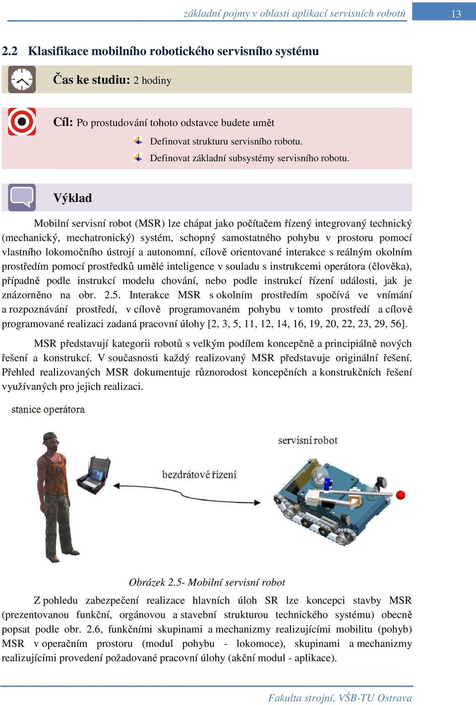 Definovat základní subsystémy servisního robotu.