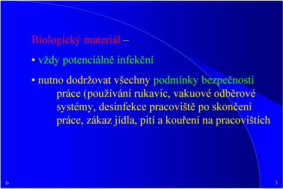 rukavic, vakuové odběrové systémy, desinfekce pracoviště