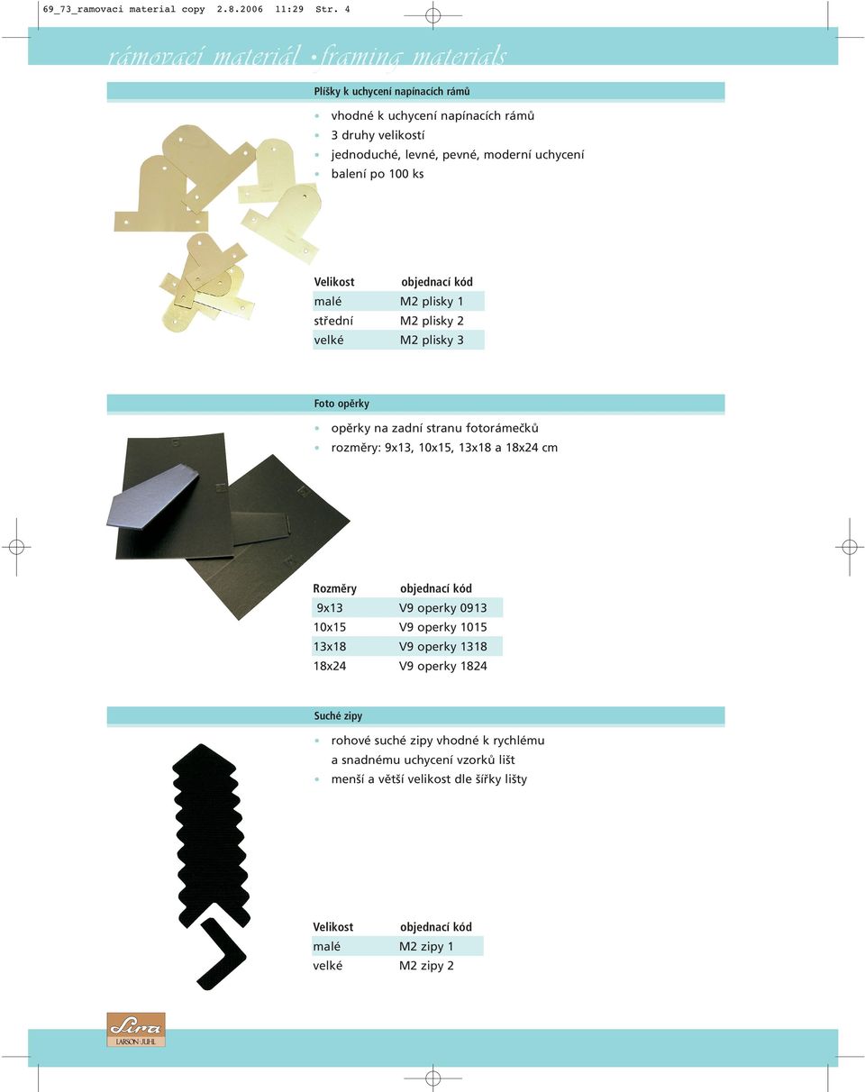 malé M2 plisky 1 střední M2 plisky 2 velké M2 plisky 3 Foto opěrky opěrky na zadní stranu fotorámečků rozměry: 9x13, 10x15, 13x18 a 18x24 cm