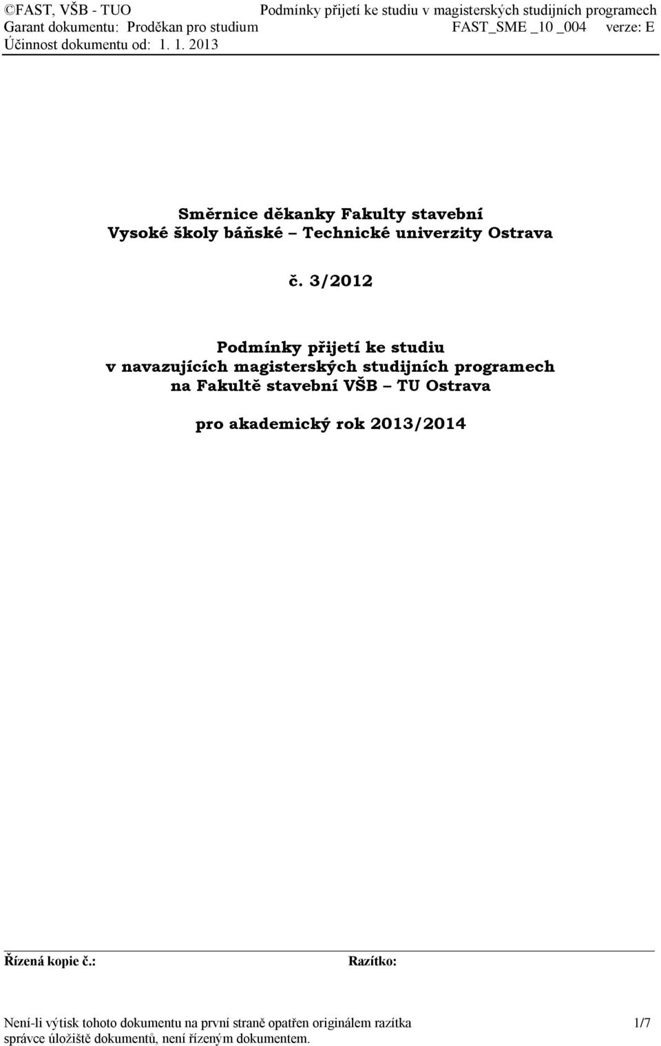 3/2012 Podmínky přijetí ke studiu v navazujících magisterských studijních programech na