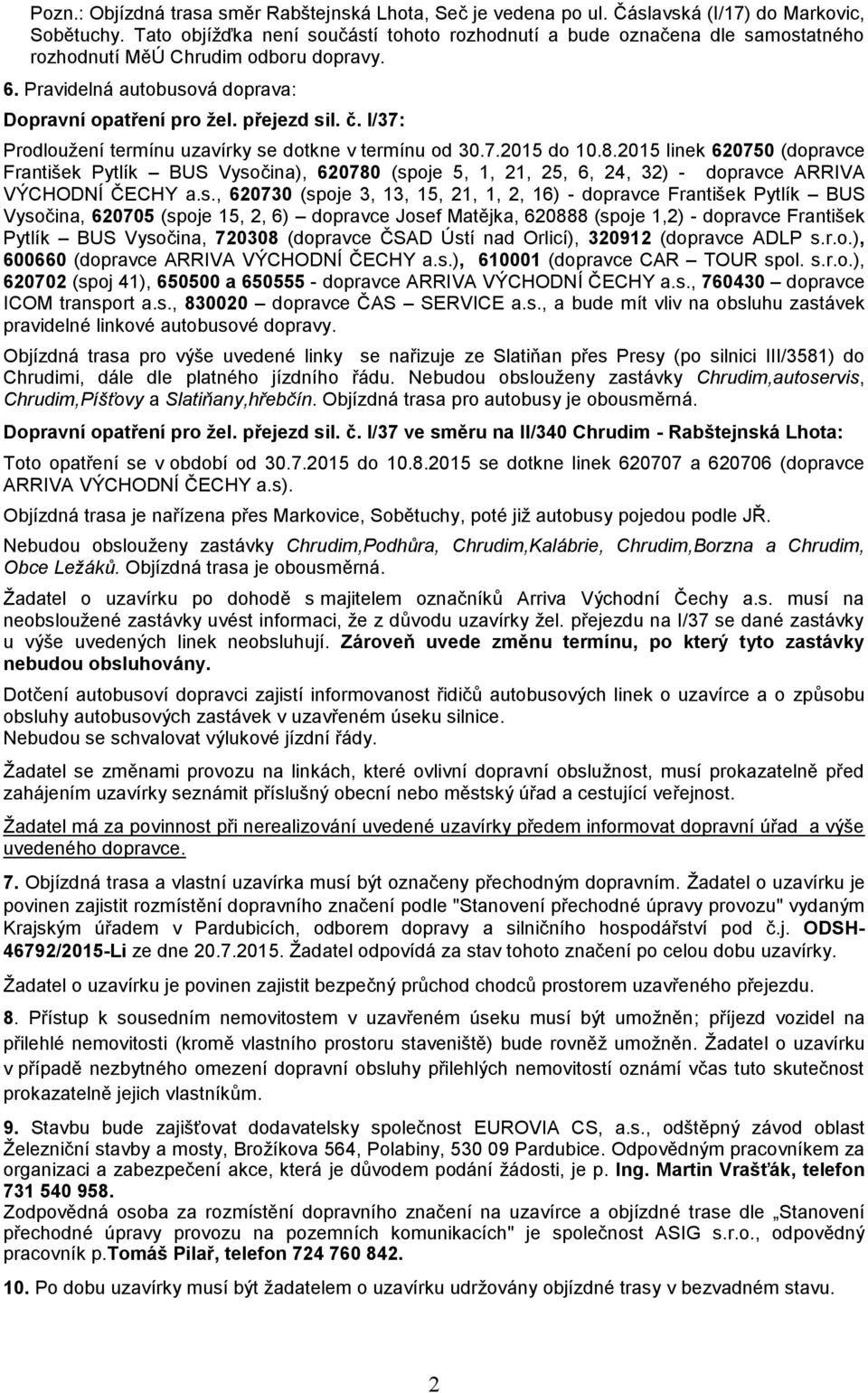 I/37: Prodloužení termínu uzavírky se dotkne v termínu od 30.7.2015 do 10.8.