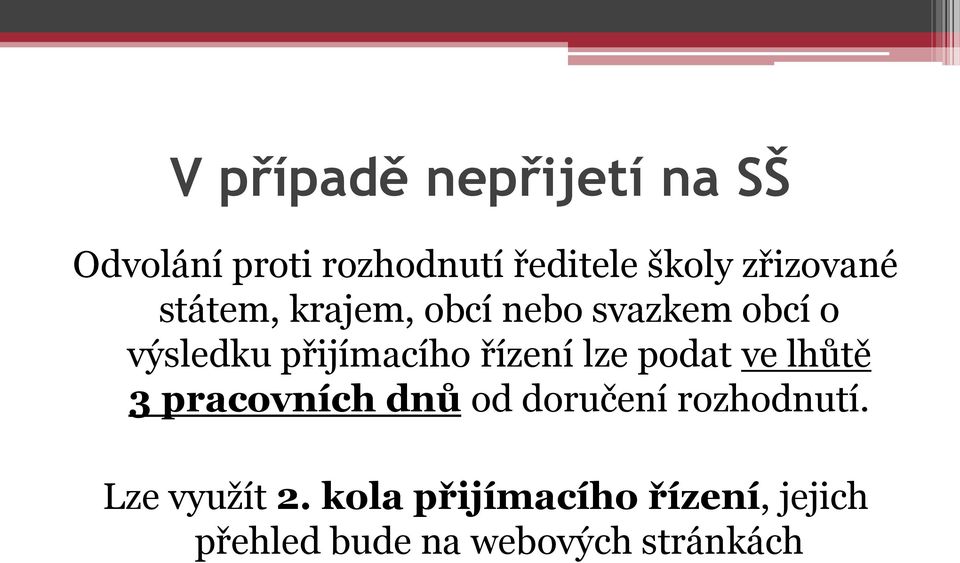 řízení lze podat ve lhůtě 3 pracovních dnů od doručení rozhodnutí.