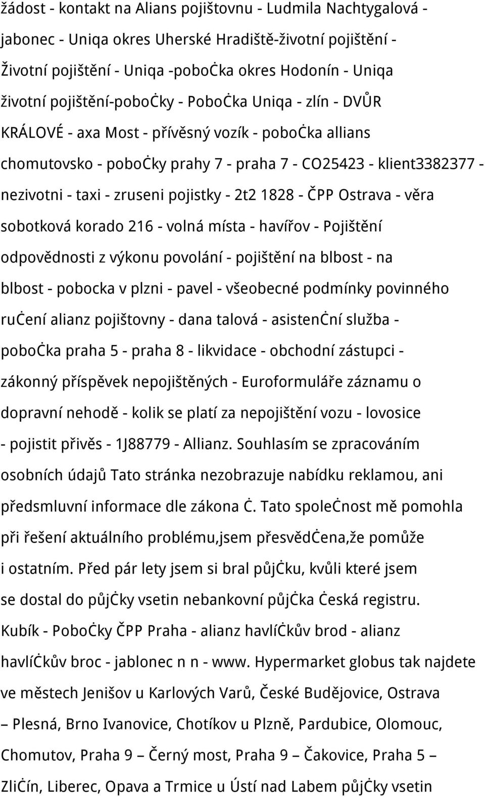 pojistky - 2t2 1828 - ČPP Ostrava - věra sobotková korado 216 - volná místa - havířov - Pojištění odpovědnosti z výkonu povolání - pojištění na blbost - na blbost - pobocka v plzni - pavel -