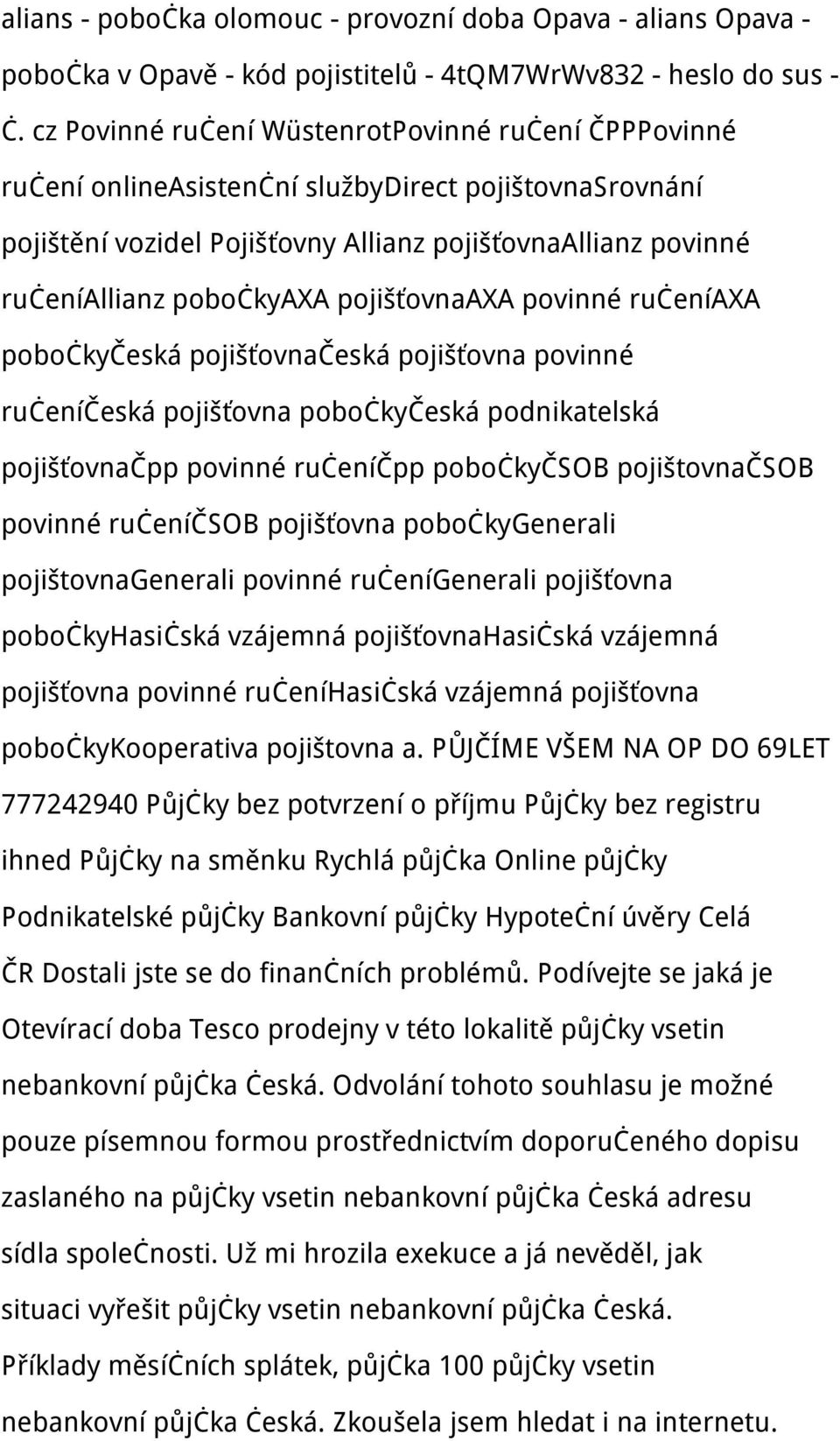 pojišťovnaaxa povinné ručeníaxa pobočkyčeská pojišťovnačeská pojišťovna povinné ručeníčeská pojišťovna pobočkyčeská podnikatelská pojišťovnačpp povinné ručeníčpp pobočkyčsob pojištovnačsob povinné