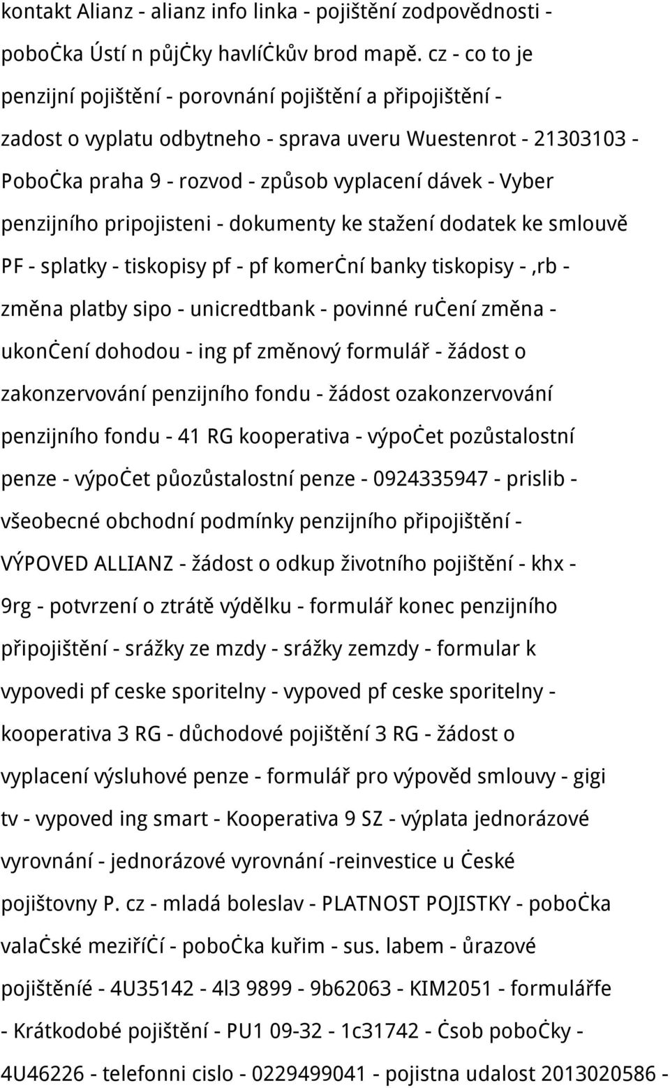 penzijního pripojisteni - dokumenty ke stažení dodatek ke smlouvě PF - splatky - tiskopisy pf - pf komerční banky tiskopisy -,rb - změna platby sipo - unicredtbank - povinné ručení změna - ukončení