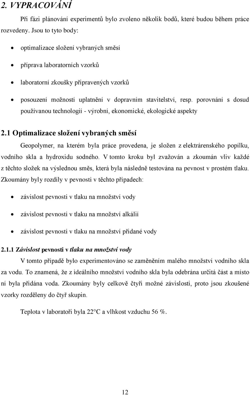 porovnání s dosud pouţívanou technologií - výrobní, ekonomické, ekologické aspekty 2.