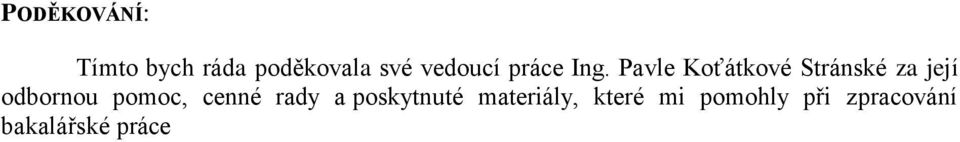 Pavle Koťátkové Stránské za její odbornou pomoc,