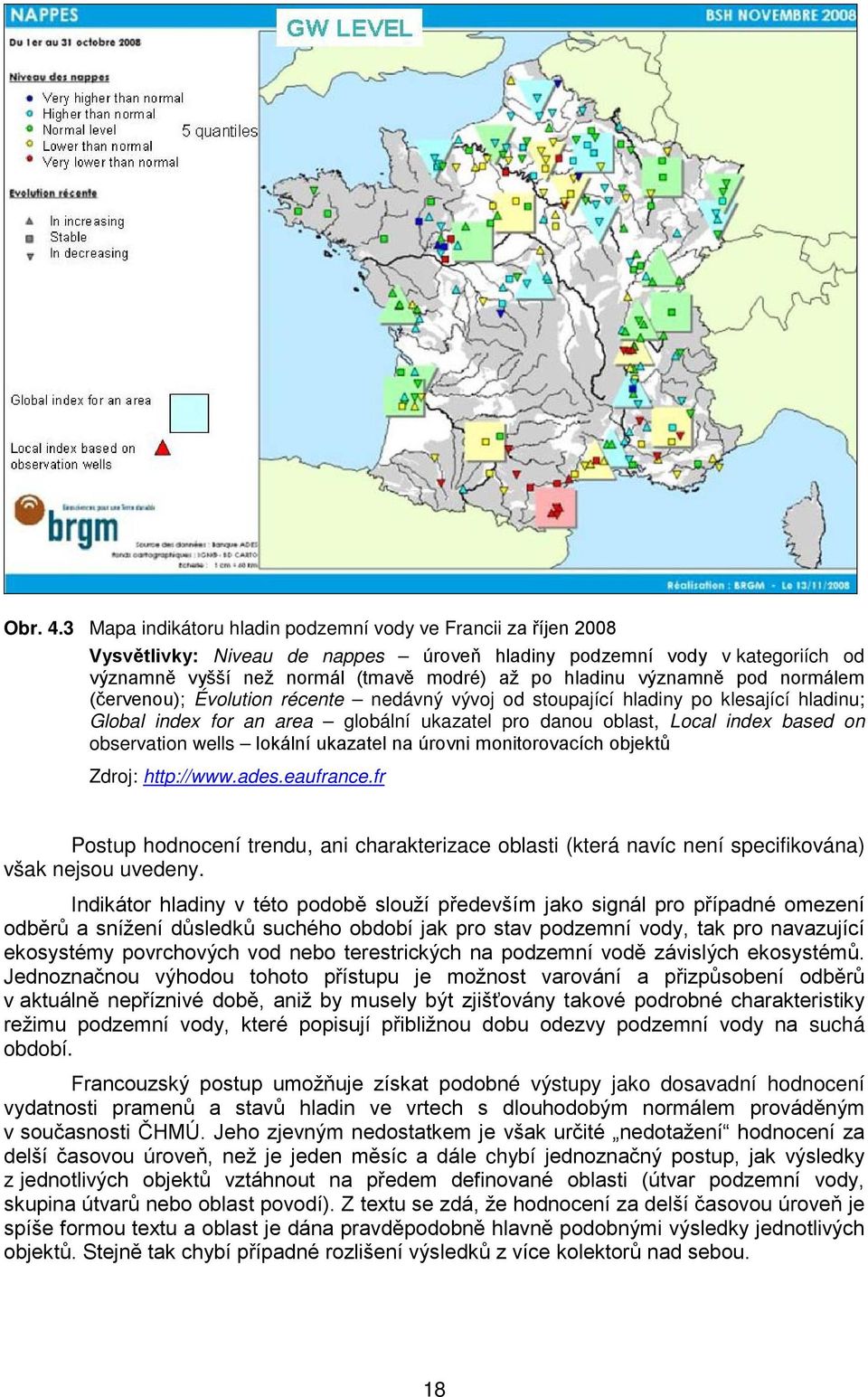 významně pod normálem (červenou); Évolution récente nedávný vývoj od stoupající hladiny po klesající hladinu; Global index for an area globální ukazatel pro danou oblast, Local index based on