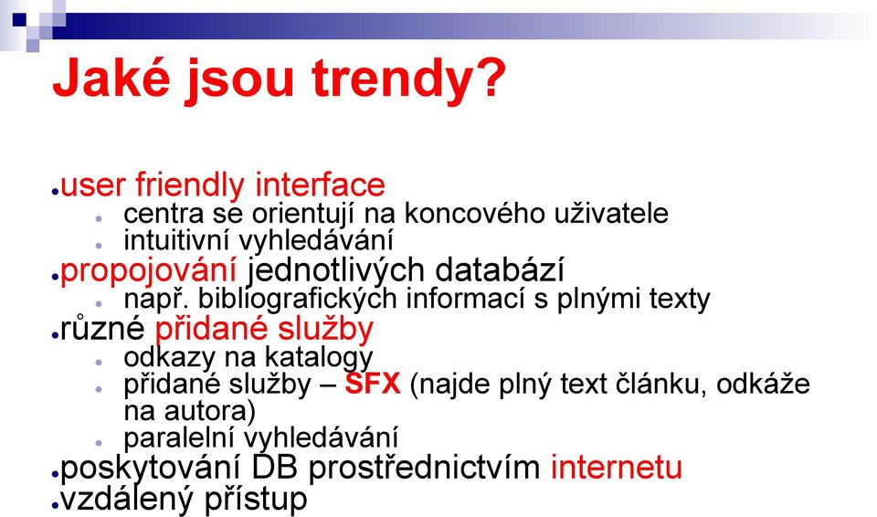 propojování jednotlivých databází např.