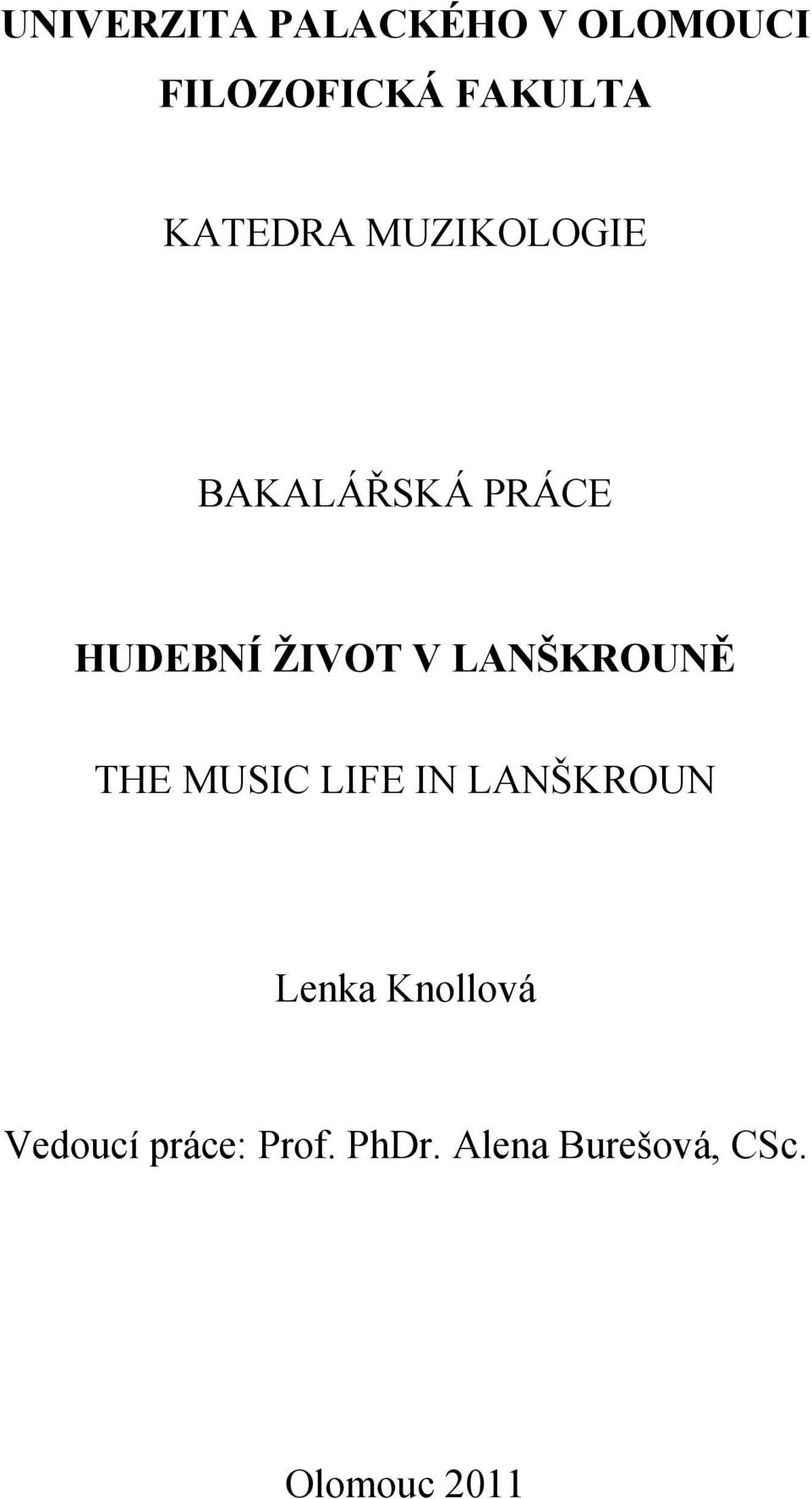 LANŠKROUNĚ THE MUSIC LIFE IN LANŠKROUN Lenka Knollová