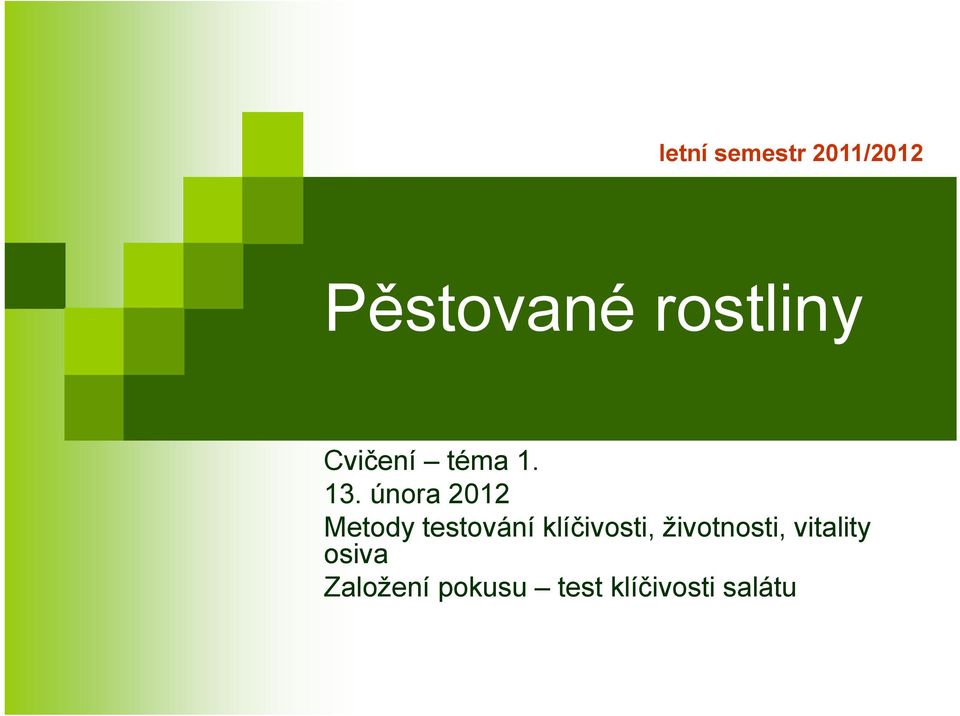 února 2012 Metody testování klíčivosti,