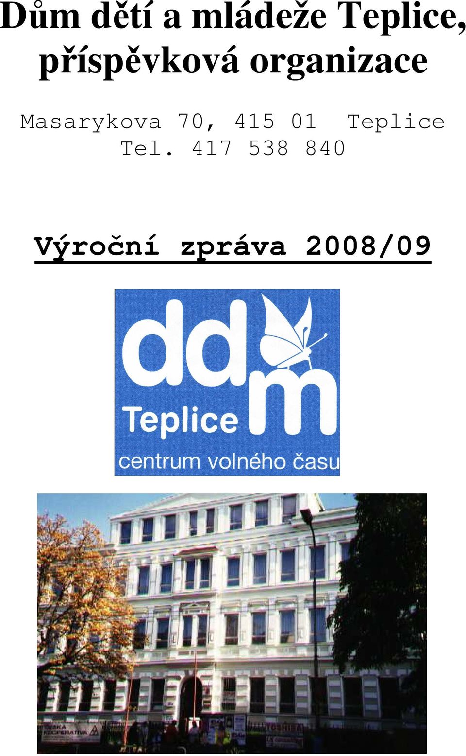 Masarykova 70, 415 01 Teplice