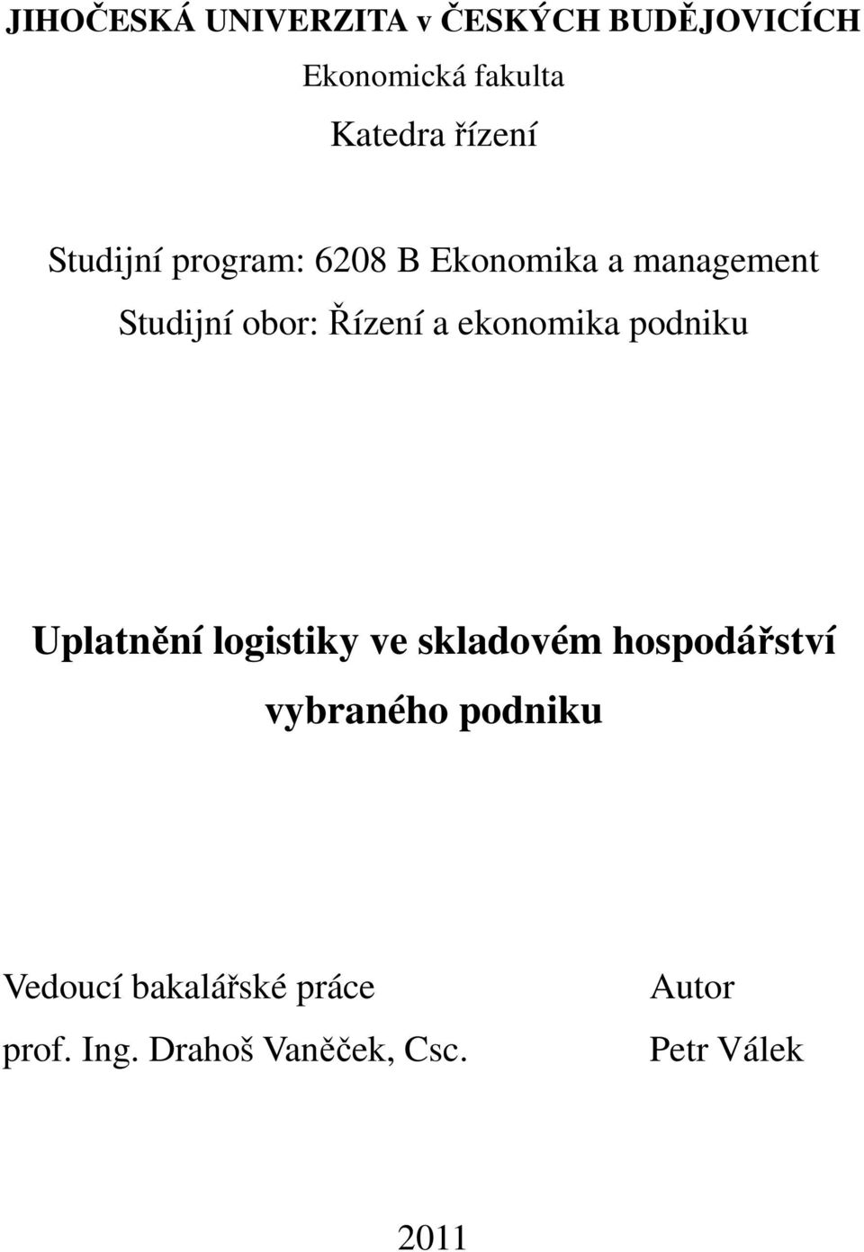 ekonomika podniku Uplatnění logistiky ve skladovém hospodářství vybraného