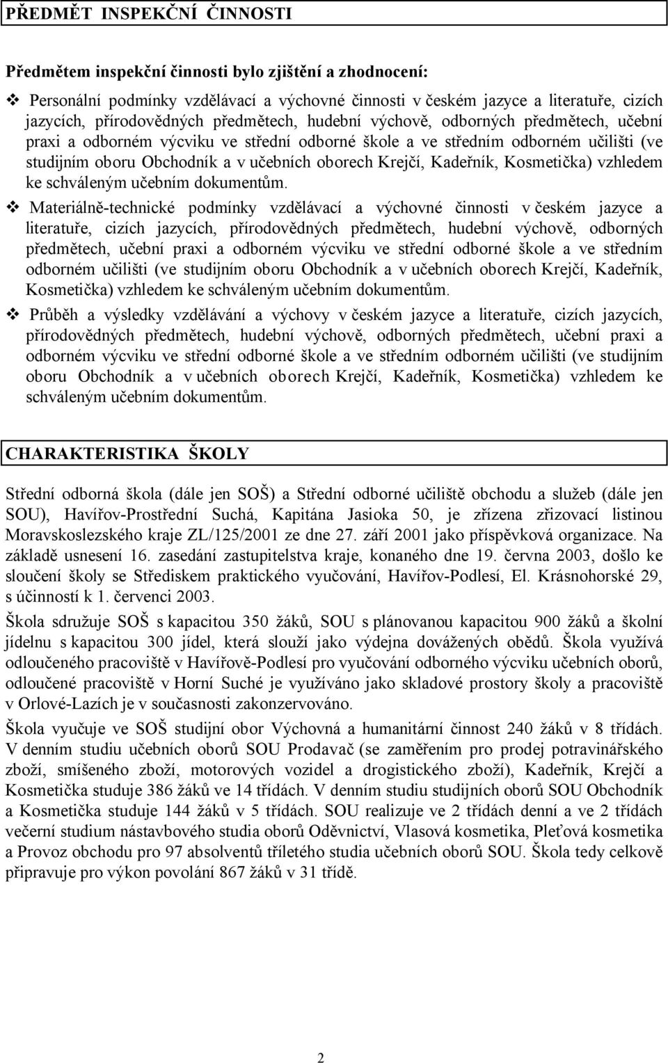 Kadeřník, Kosmetička) vzhledem ke schváleným učebním dokumentům.