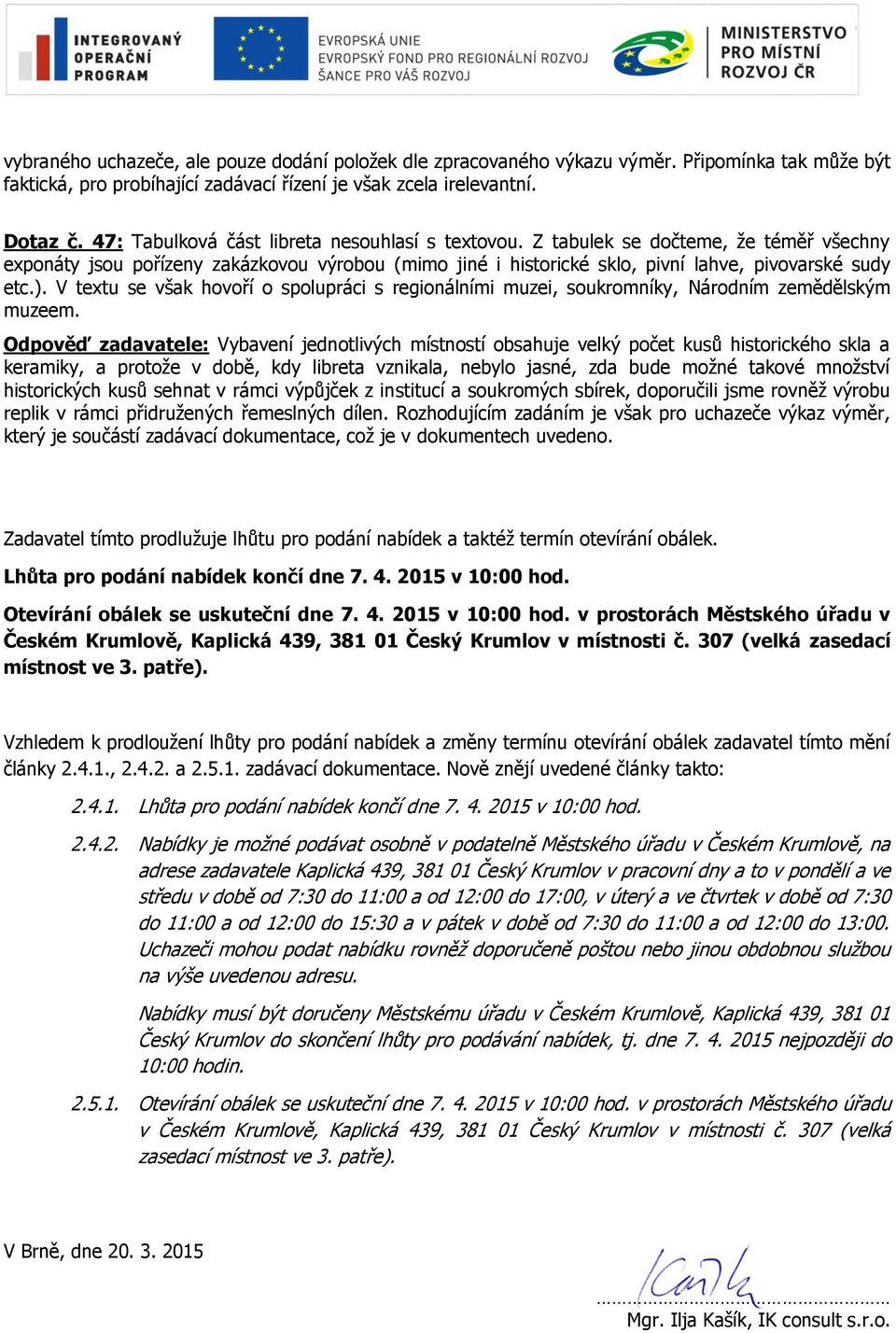 V textu se však hovoří o spolupráci s regionálními muzei, soukromníky, Národním zemědělským muzeem.