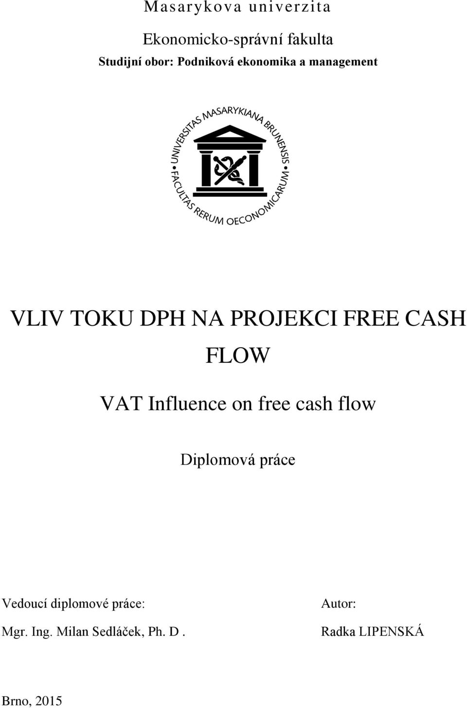 FLOW VAT Influence on free cash flow Diplomová práce Vedoucí