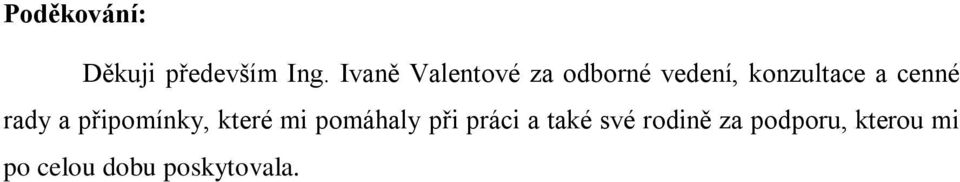 cenné rady a připomínky, které mi pomáhaly při