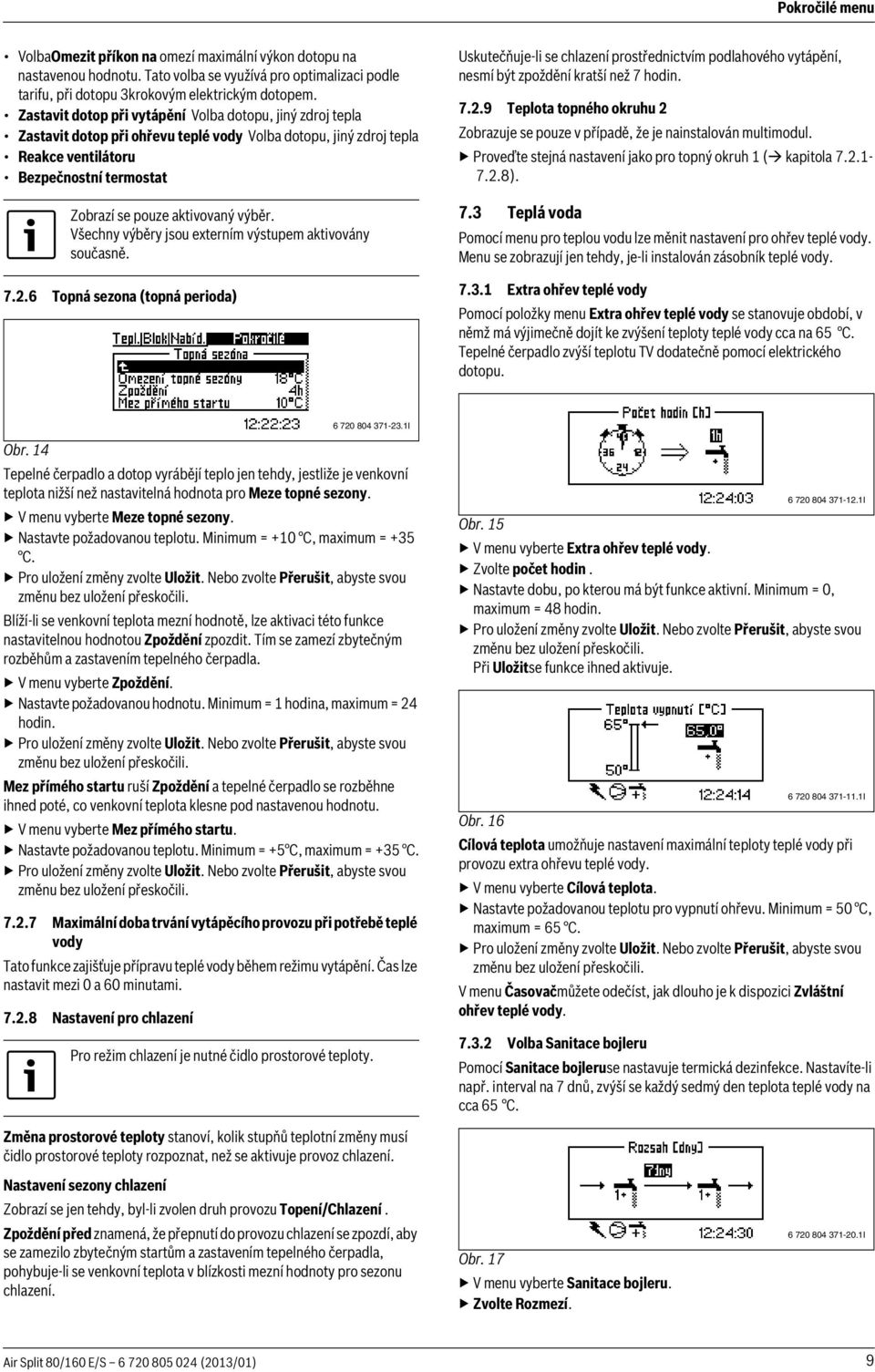 výběr. Všechny výběry jsou externím výstupem aktivovány současně. 7.2.