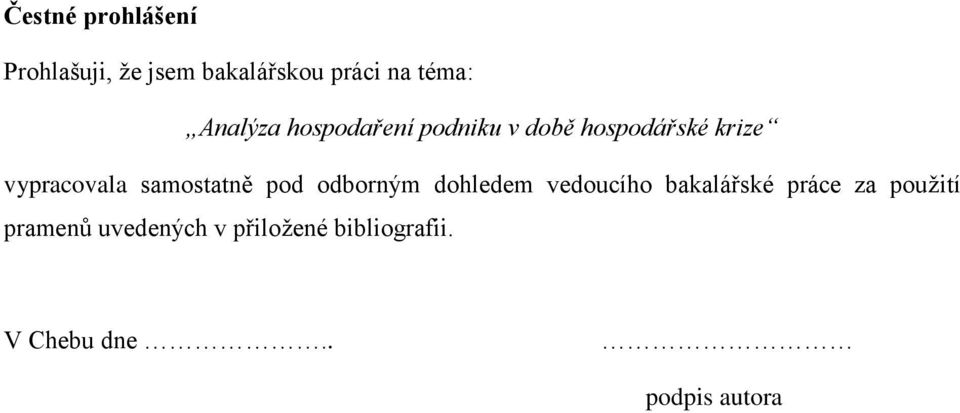 samostatně pod odborným dohledem vedoucího bakalářské práce za