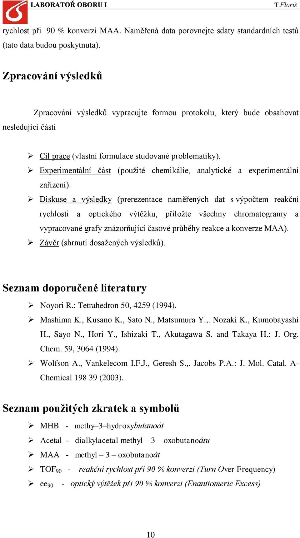 Experimentální část (použité chemikálie, analytické a experimentální zařízení).