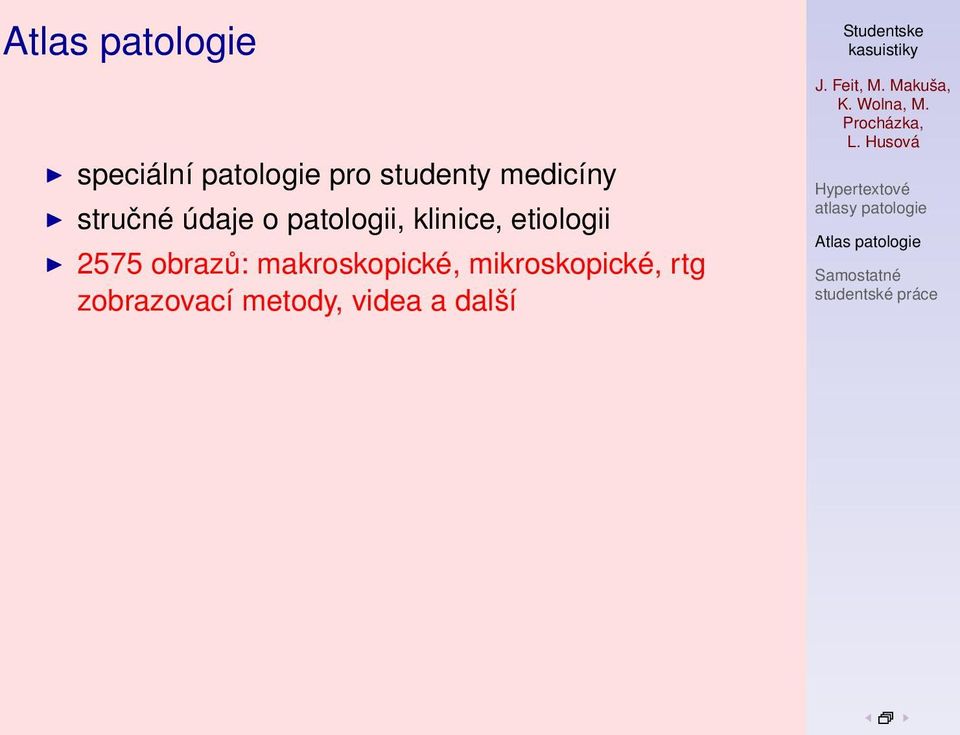 etiologii 2575 obrazů: makroskopické,