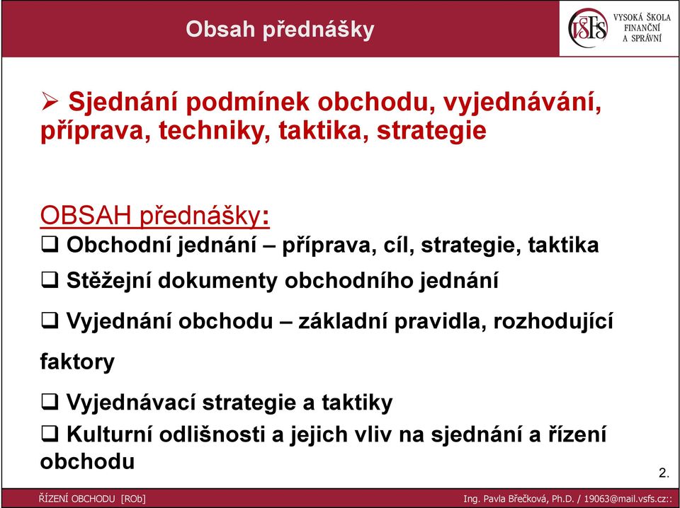 dokumenty obchodního jednání Vyjednání obchodu základní pravidla, rozhodující faktory