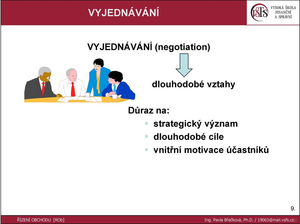 Důraz na: strategický význam