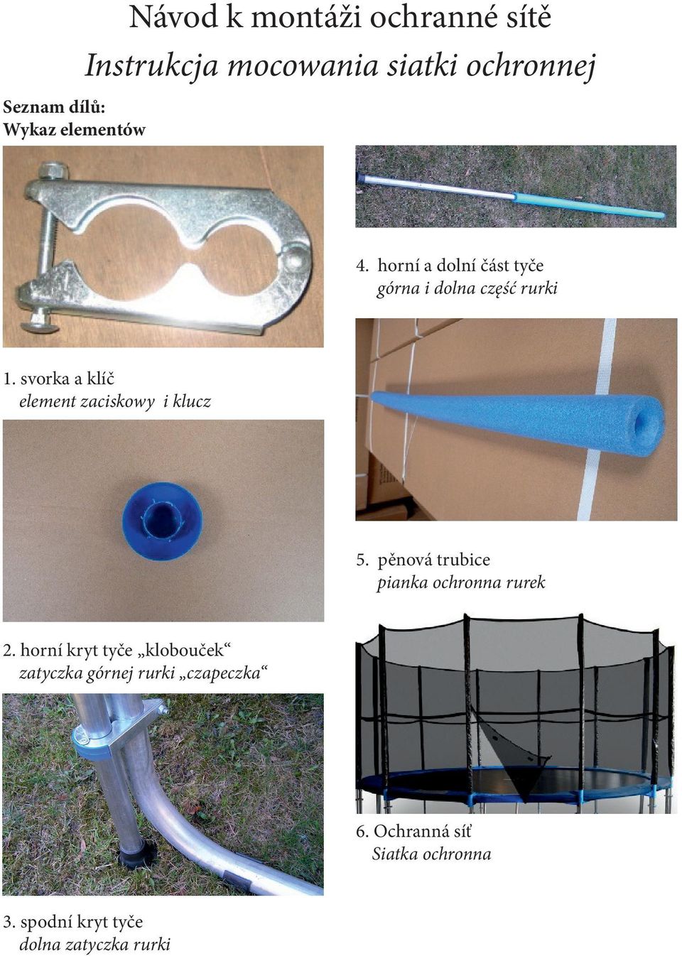 svorka a klíč element zaciskowy i klucz 5. pěnová trubice pianka ochronna rurek 2.