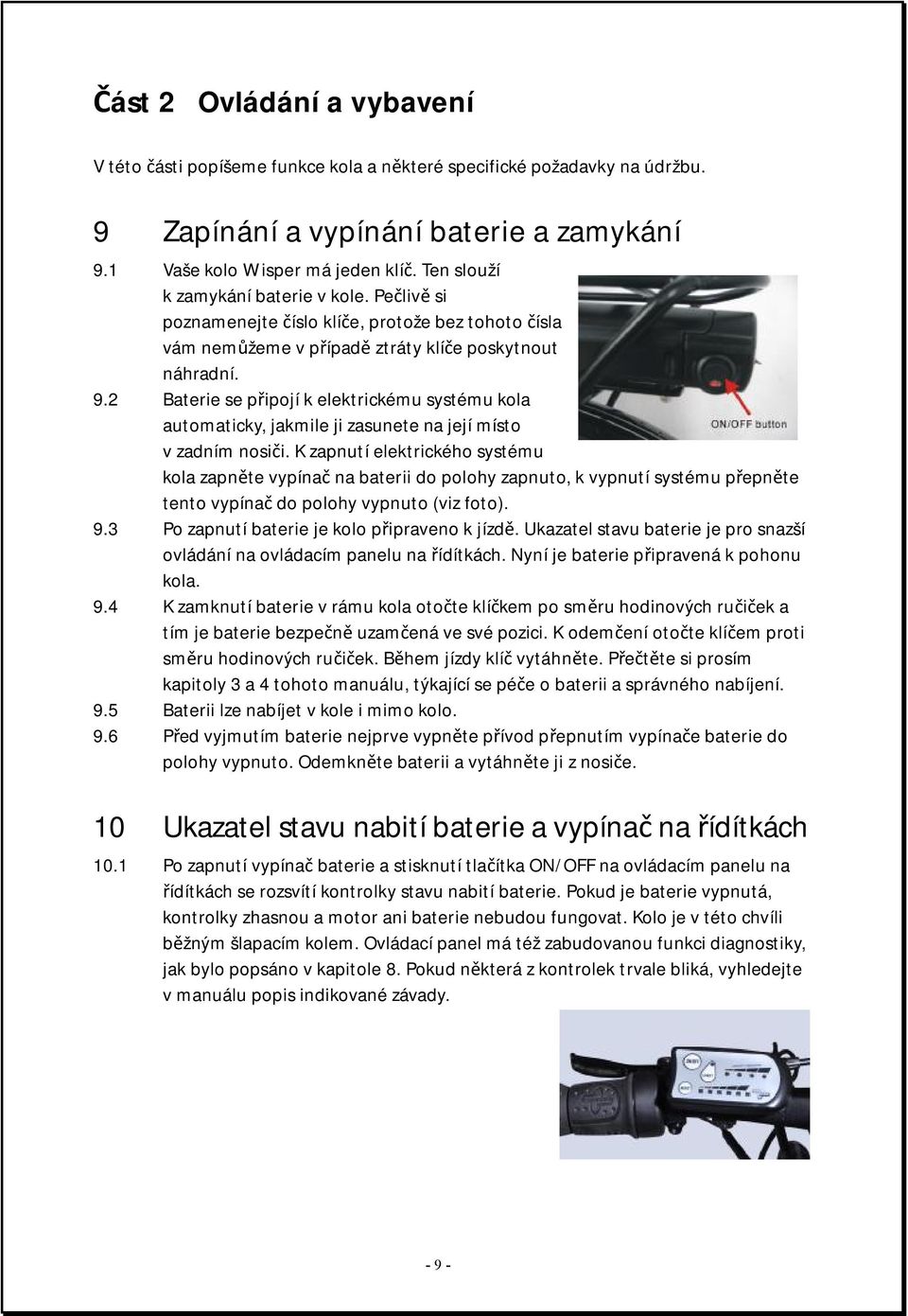 2 Baterie se připojí k elektrickému systému kola automaticky, jakmile ji zasunete na její místo v zadním nosiči.