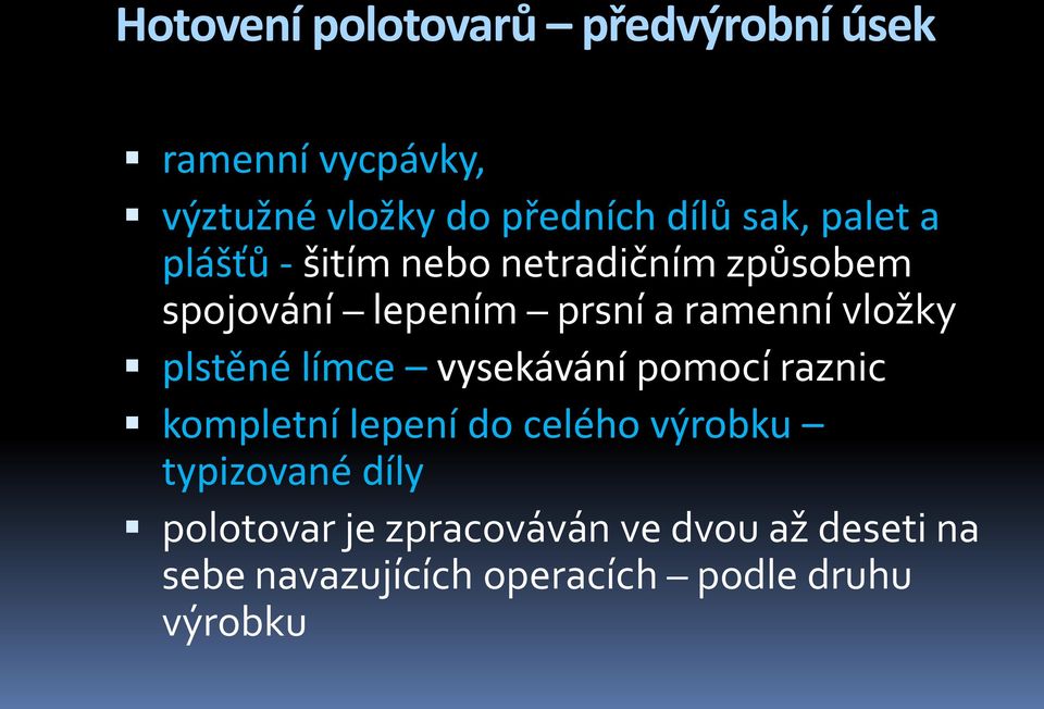 vložky plstěné límce vysekávání pomocí raznic kompletní lepení do celého výrobku typizované